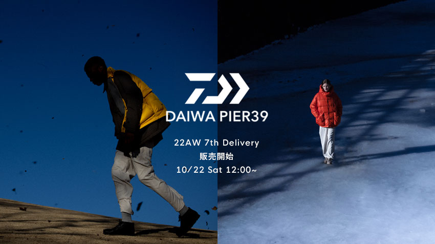 22aw Daiwa Pier 39 7th Delivery販売予告 レディース商品も入荷 Bingoya Information