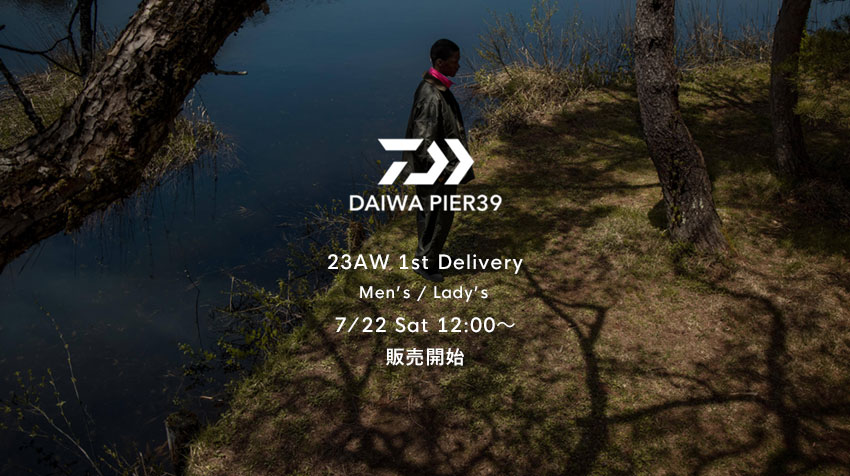 23AW DAIWA PIER 39 1st delivery 22日12時〜販売開始 – BINGOYA